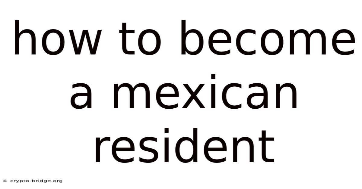 How To Become A Mexican Resident