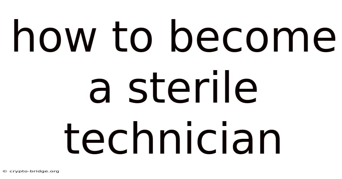 How To Become A Sterile Technician