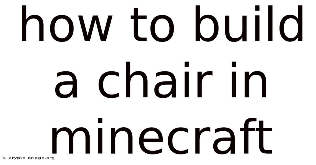 How To Build A Chair In Minecraft