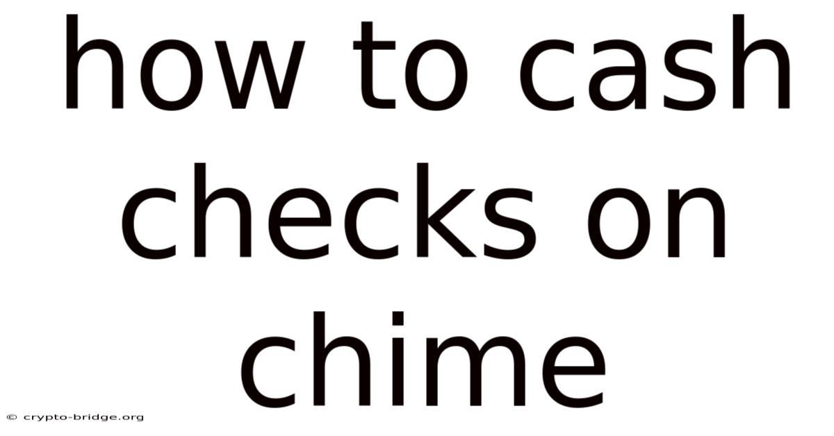 How To Cash Checks On Chime