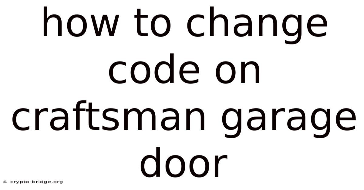 How To Change Code On Craftsman Garage Door