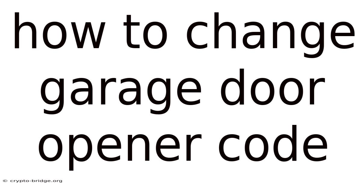 How To Change Garage Door Opener Code