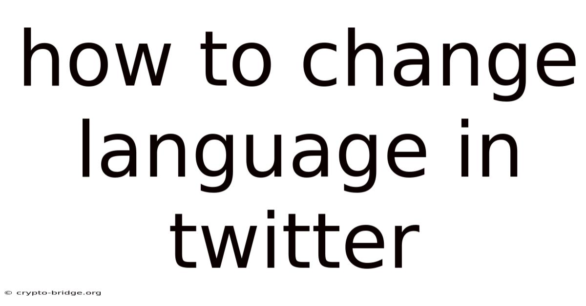 How To Change Language In Twitter
