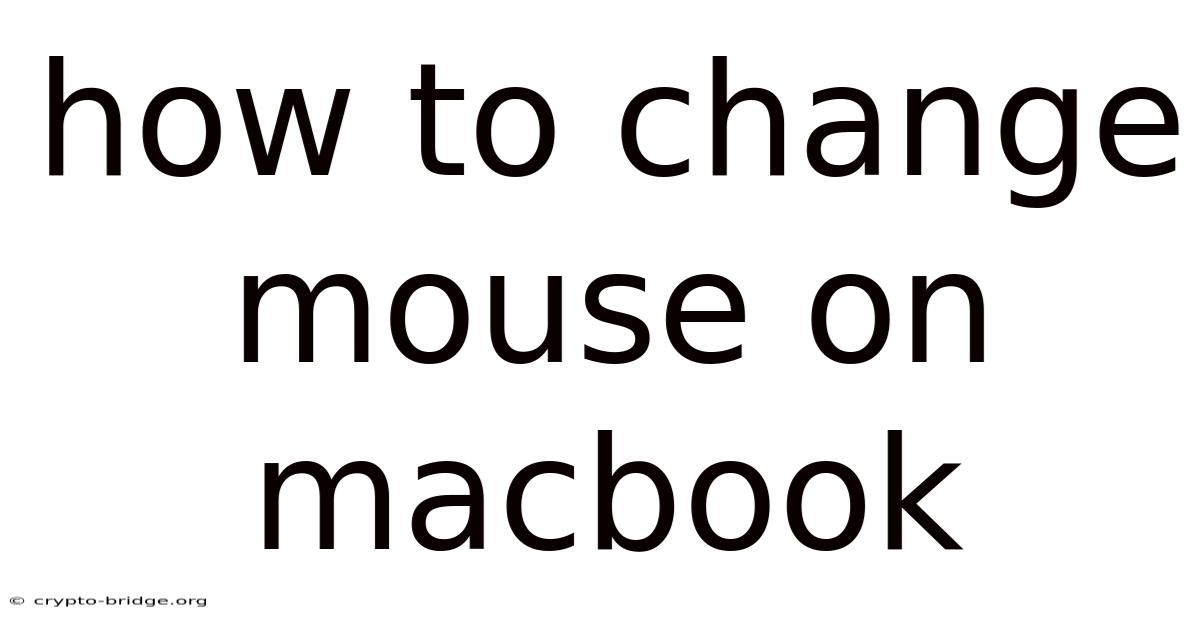 How To Change Mouse On Macbook