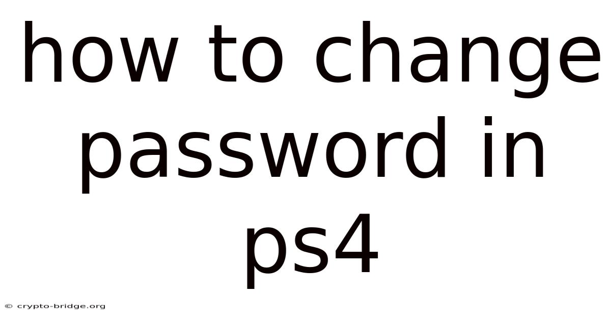 How To Change Password In Ps4