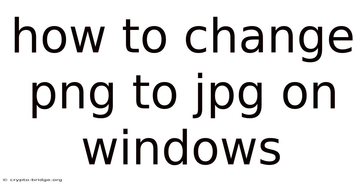 How To Change Png To Jpg On Windows