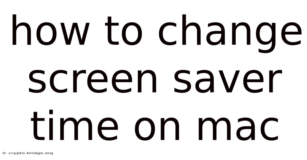How To Change Screen Saver Time On Mac
