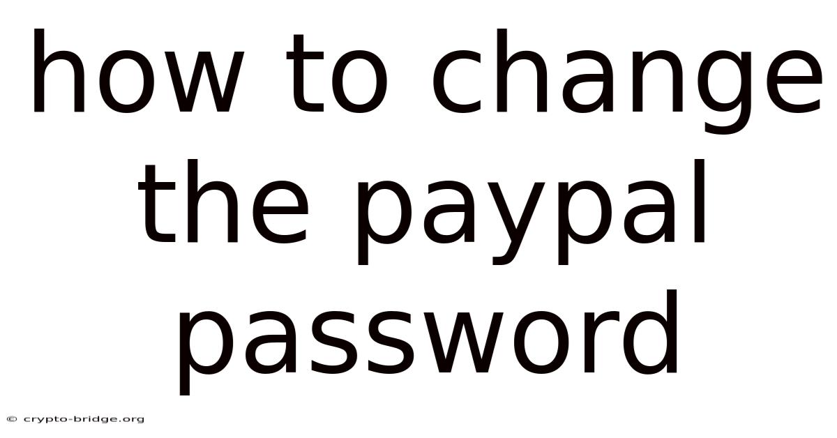 How To Change The Paypal Password