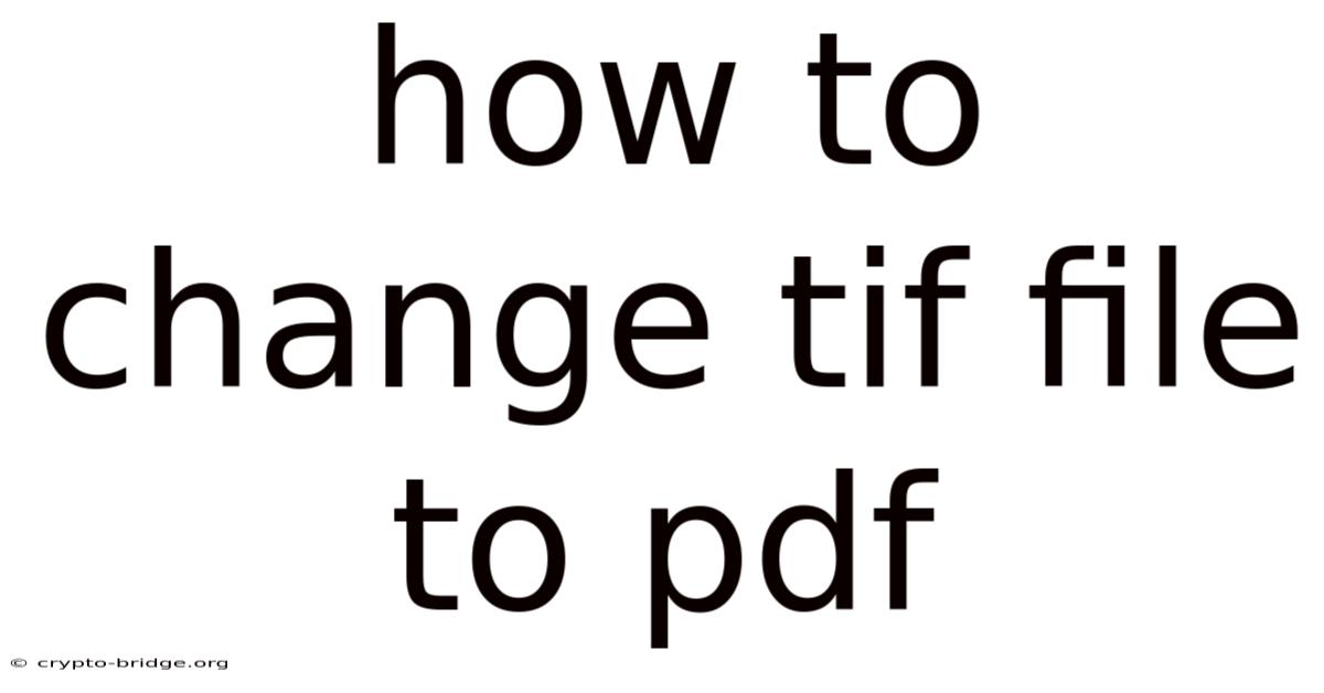 How To Change Tif File To Pdf