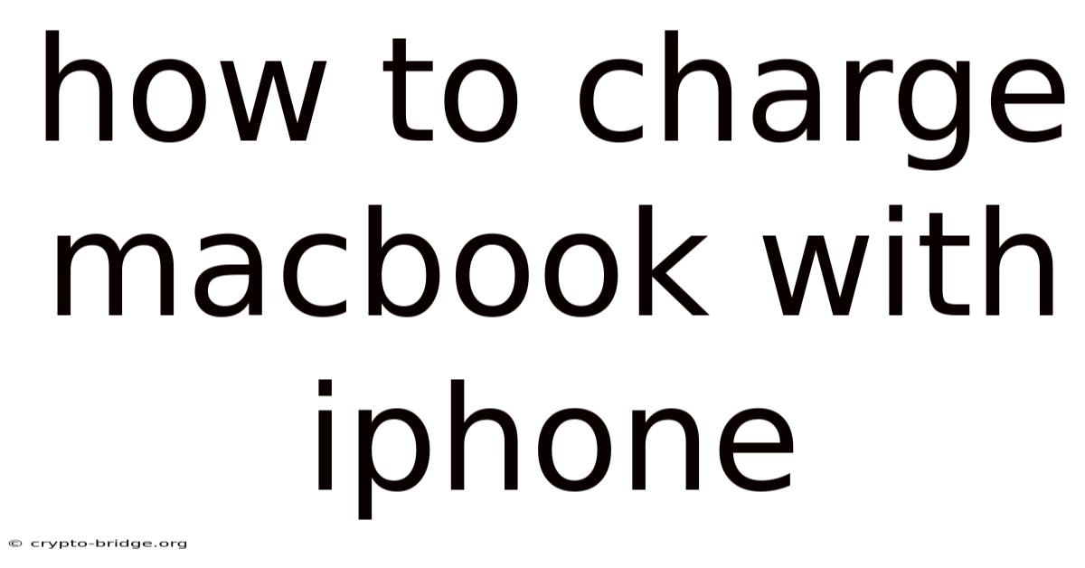 How To Charge Macbook With Iphone
