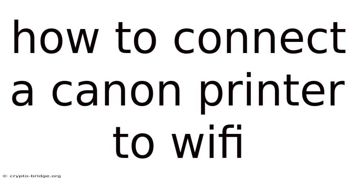 How To Connect A Canon Printer To Wifi
