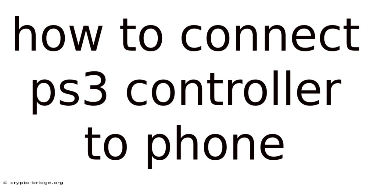 How To Connect Ps3 Controller To Phone