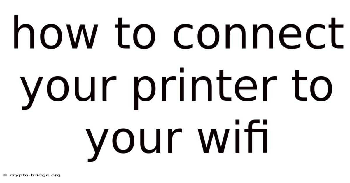 How To Connect Your Printer To Your Wifi