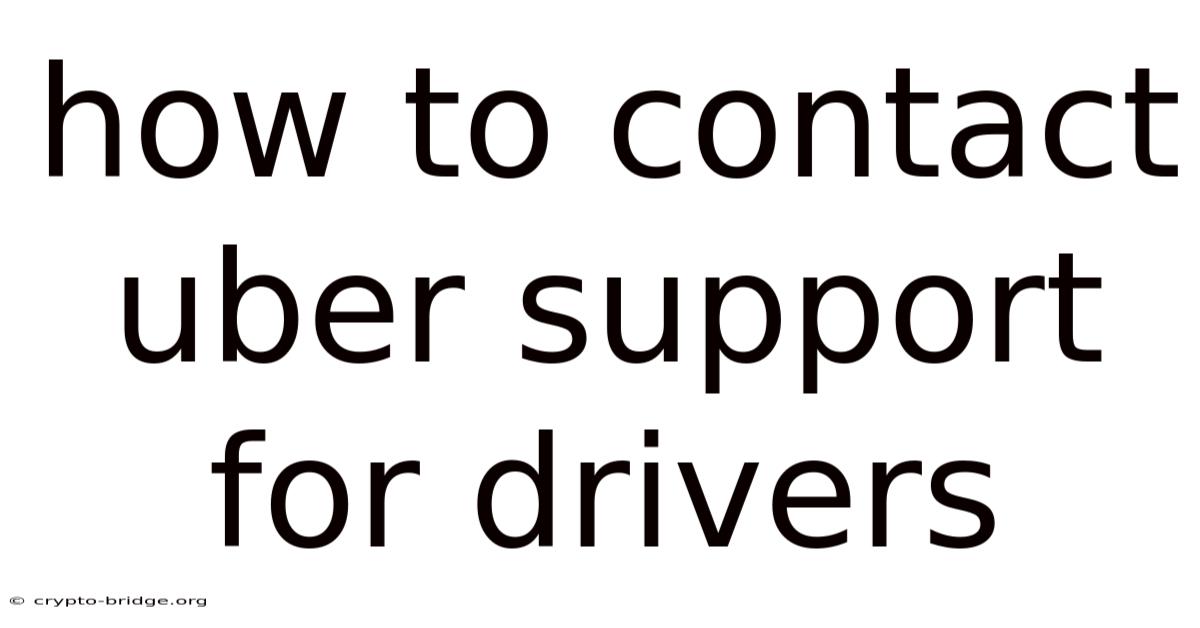 How To Contact Uber Support For Drivers