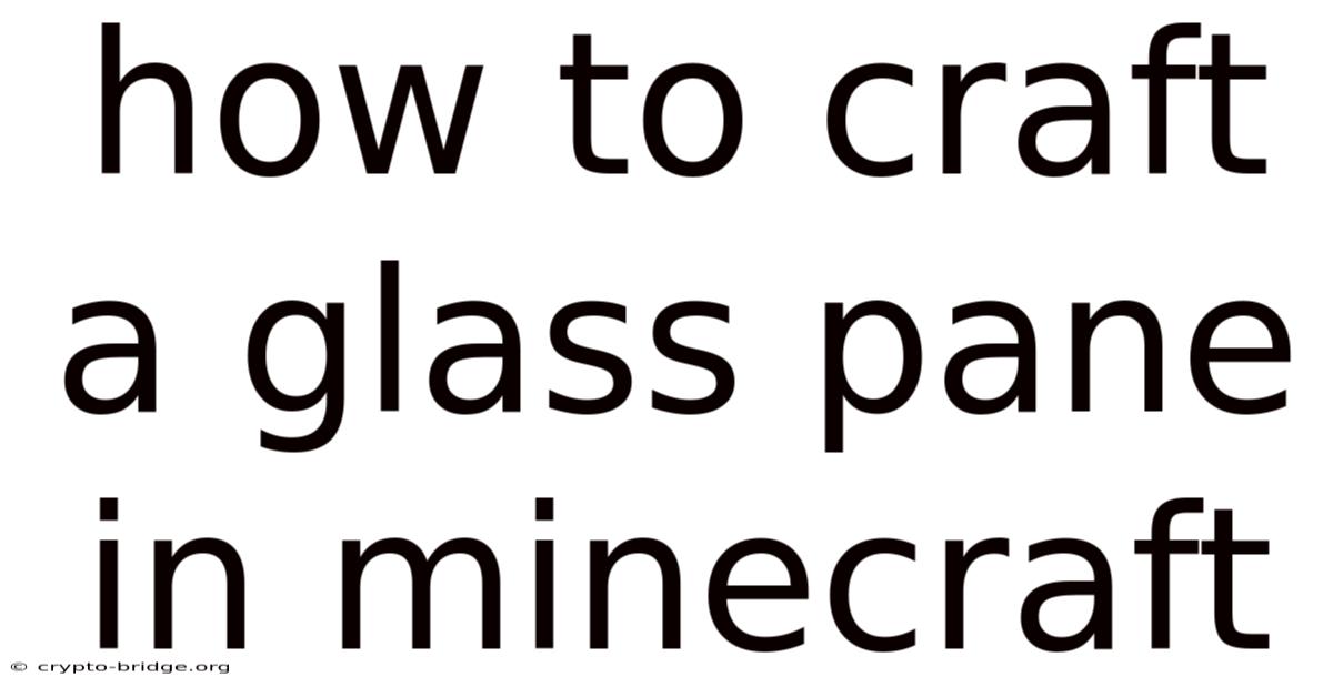 How To Craft A Glass Pane In Minecraft
