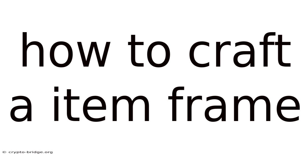 How To Craft A Item Frame