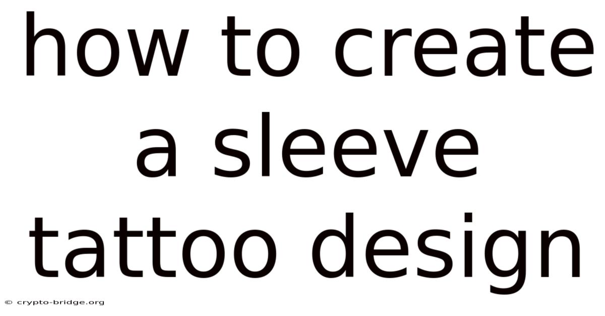 How To Create A Sleeve Tattoo Design