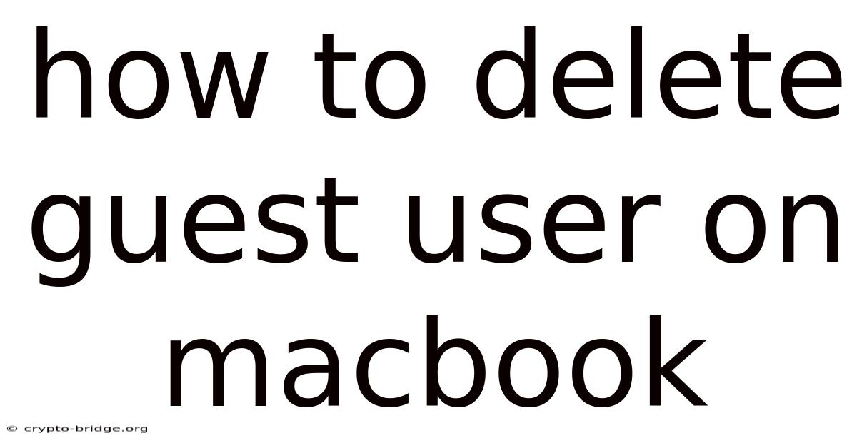 How To Delete Guest User On Macbook