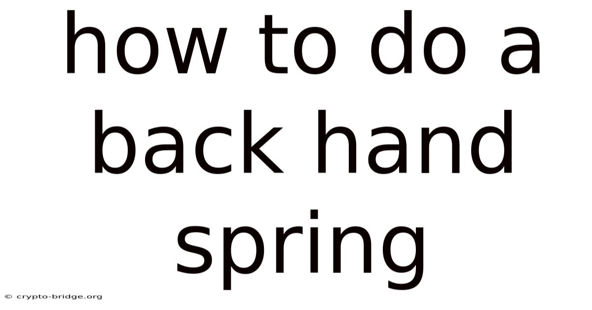 How To Do A Back Hand Spring