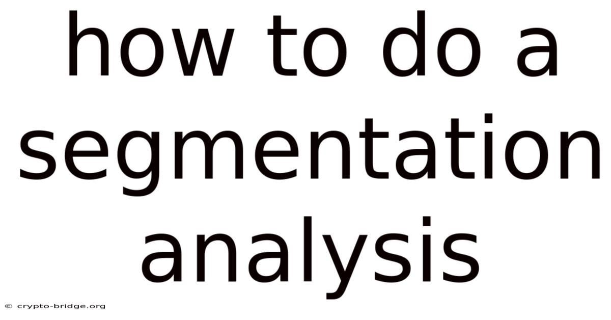 How To Do A Segmentation Analysis