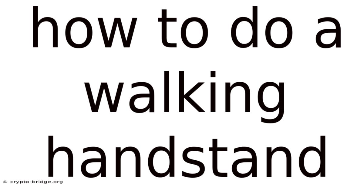 How To Do A Walking Handstand