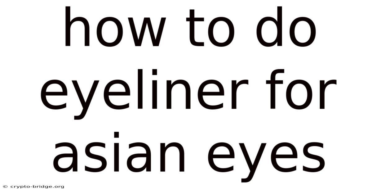 How To Do Eyeliner For Asian Eyes