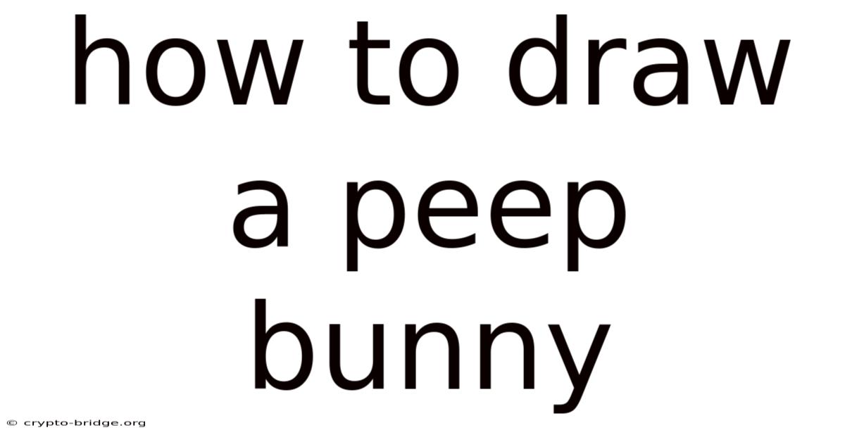 How To Draw A Peep Bunny