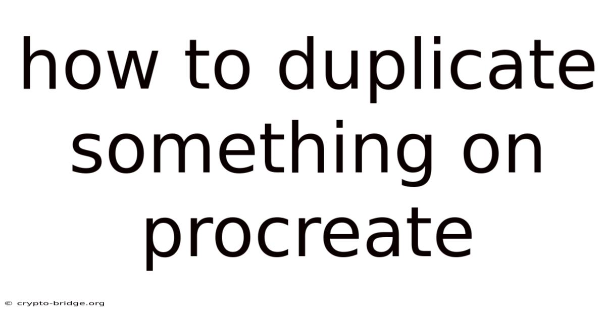 How To Duplicate Something On Procreate