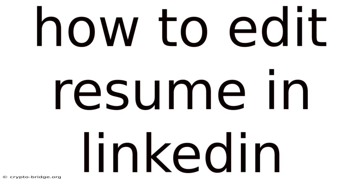How To Edit Resume In Linkedin