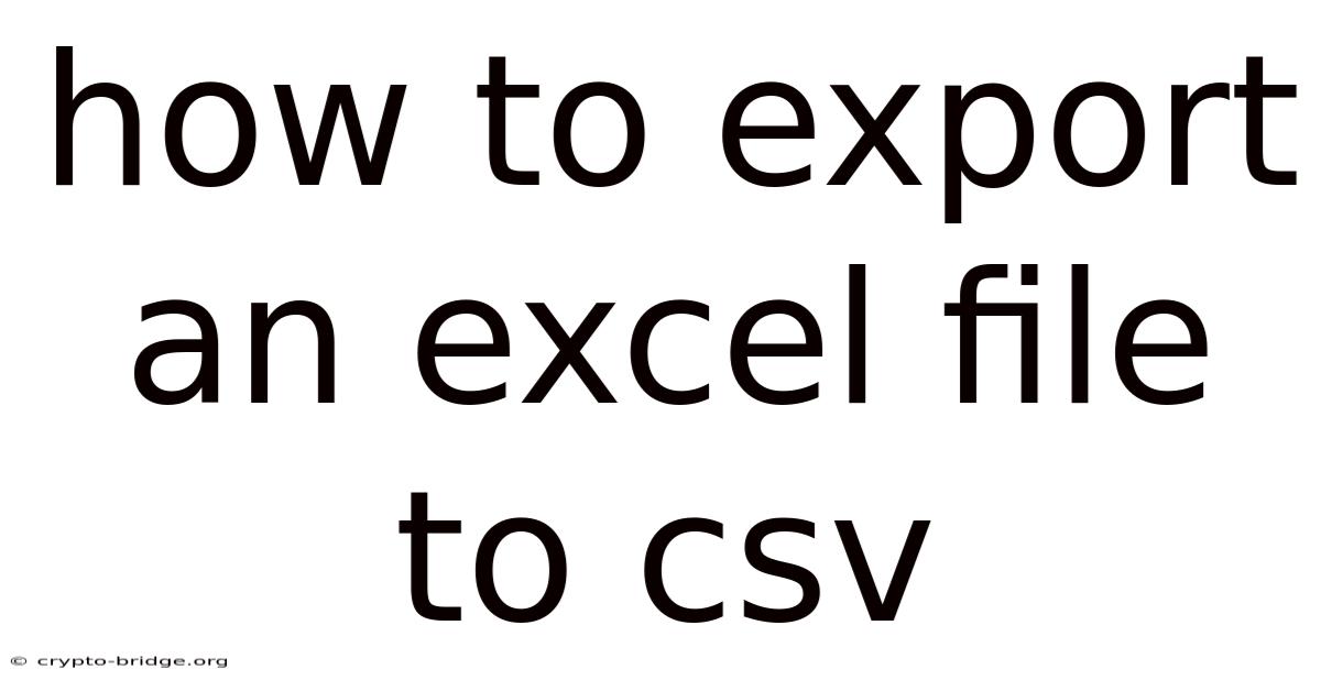 How To Export An Excel File To Csv