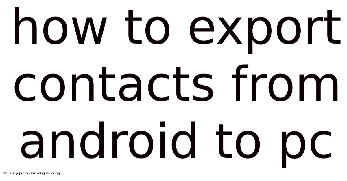 How To Export Contacts From Android To Pc
