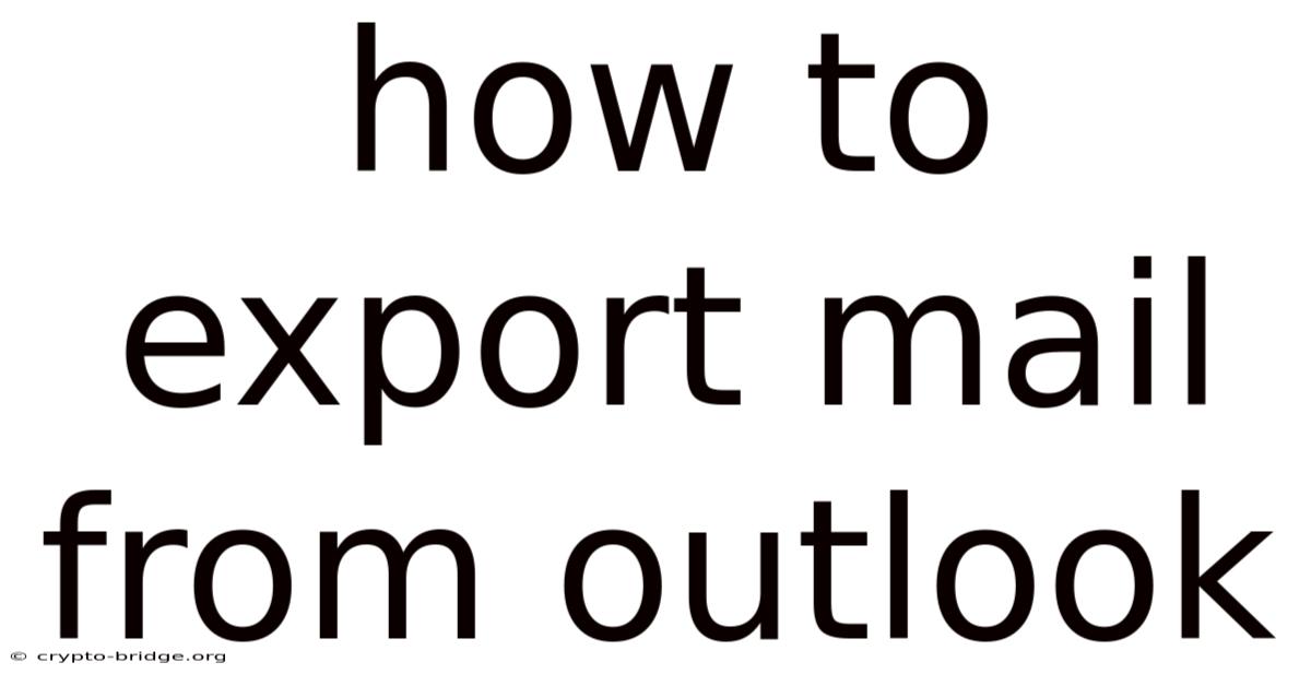 How To Export Mail From Outlook