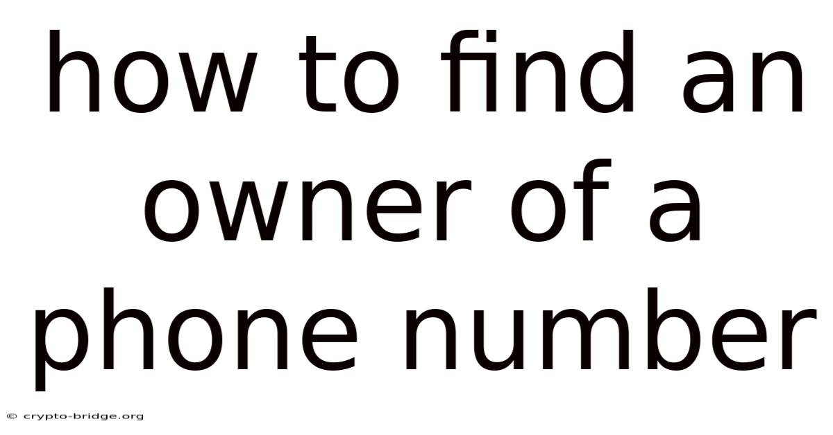 How To Find An Owner Of A Phone Number