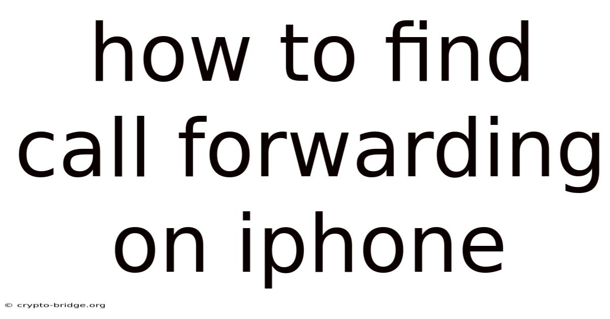 How To Find Call Forwarding On Iphone