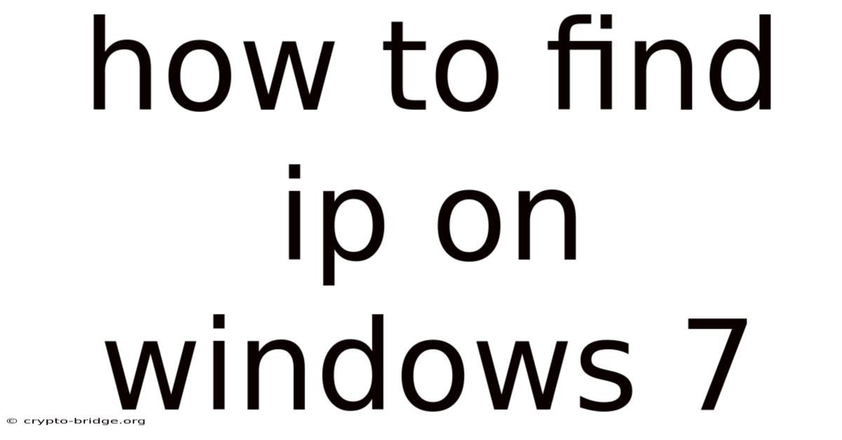 How To Find Ip On Windows 7