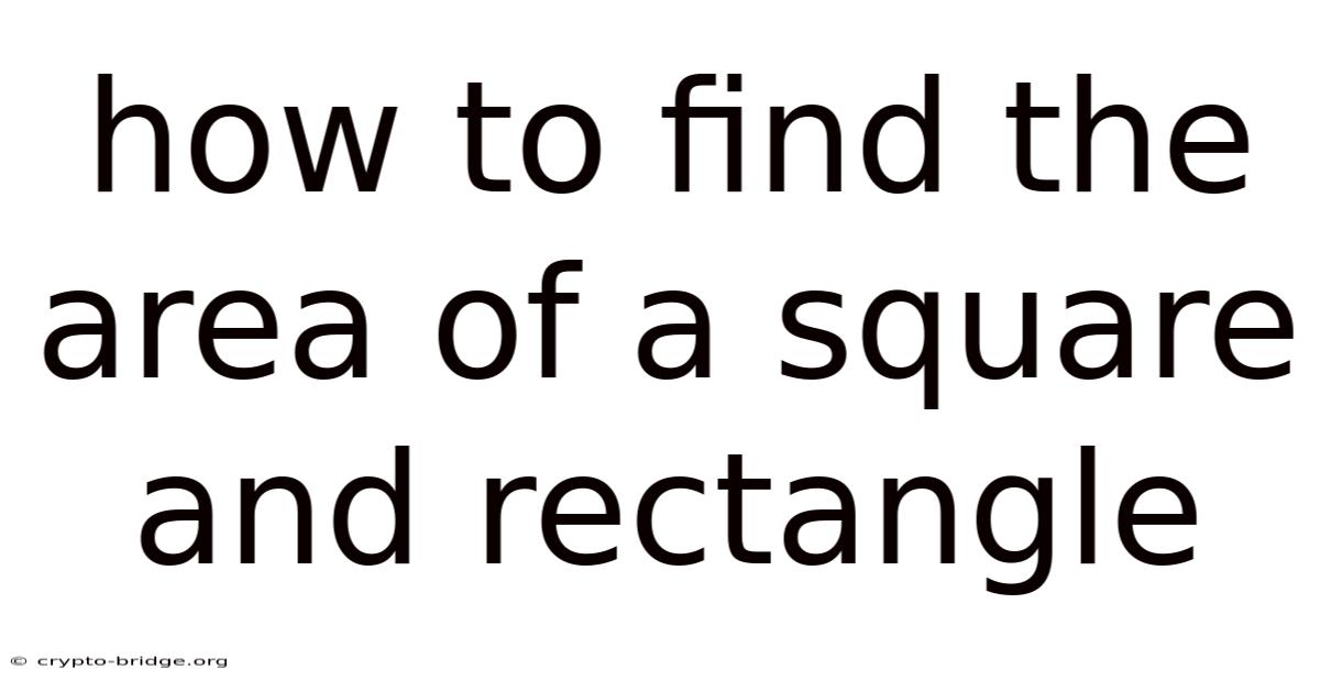 How To Find The Area Of A Square And Rectangle