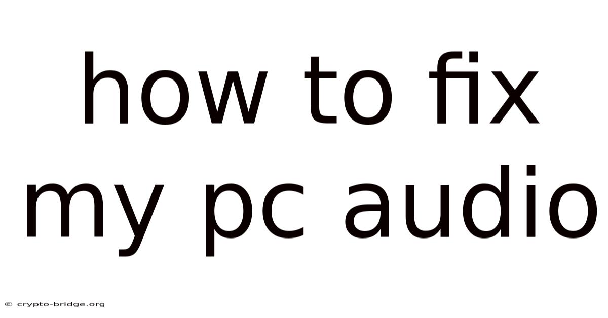 How To Fix My Pc Audio