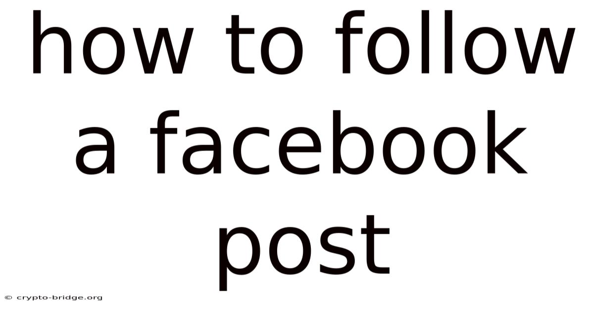 How To Follow A Facebook Post