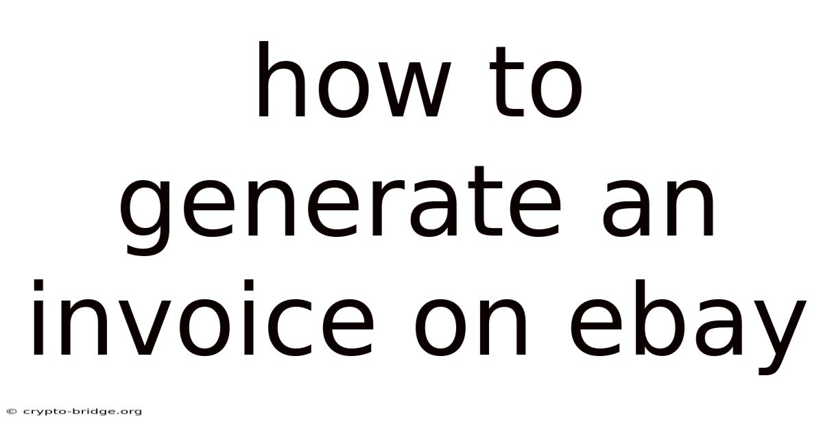 How To Generate An Invoice On Ebay