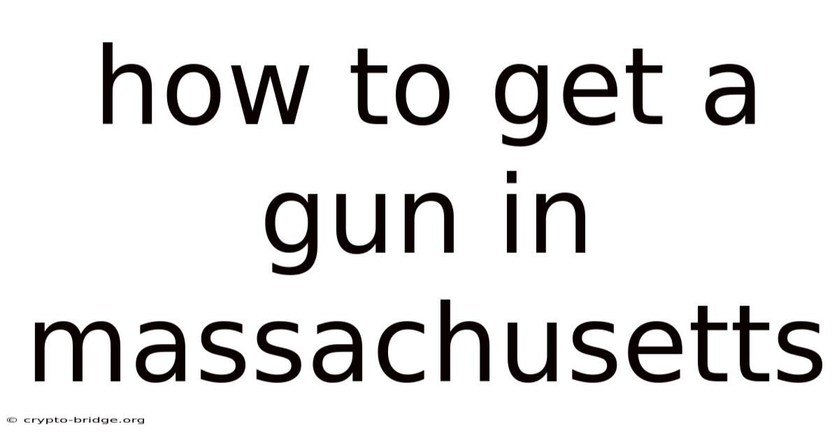 How To Get A Gun In Massachusetts