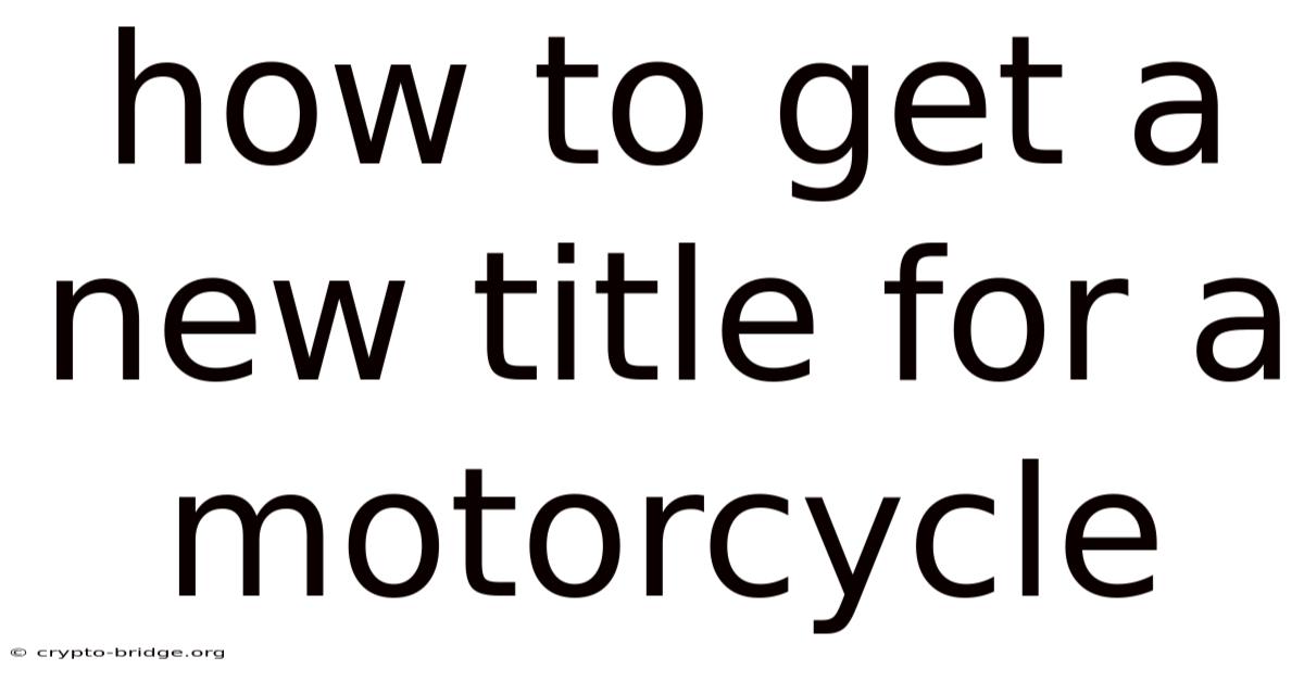 How To Get A New Title For A Motorcycle