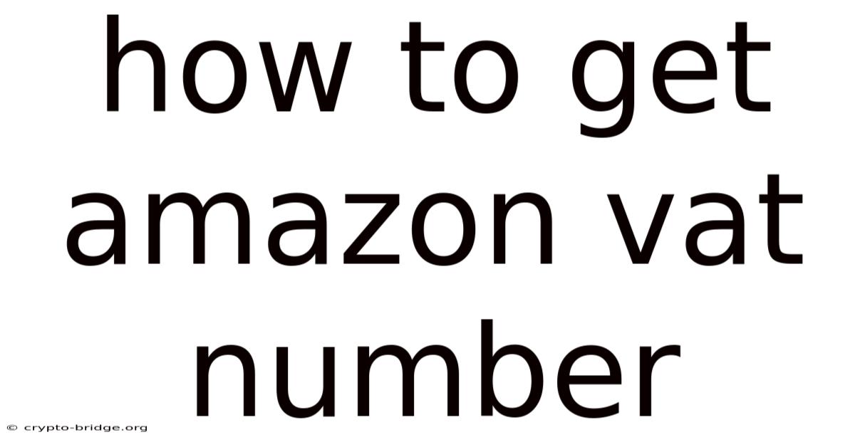 How To Get Amazon Vat Number