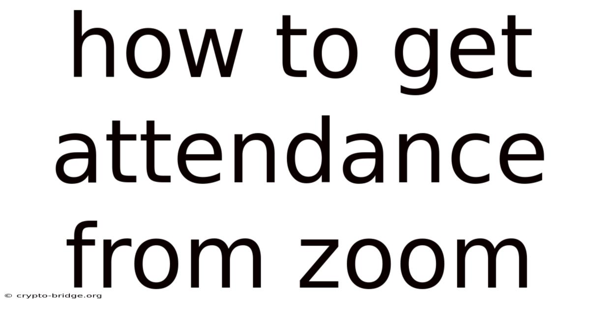 How To Get Attendance From Zoom