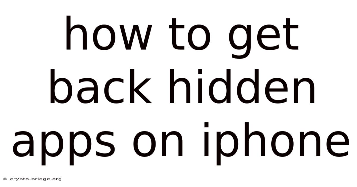 How To Get Back Hidden Apps On Iphone
