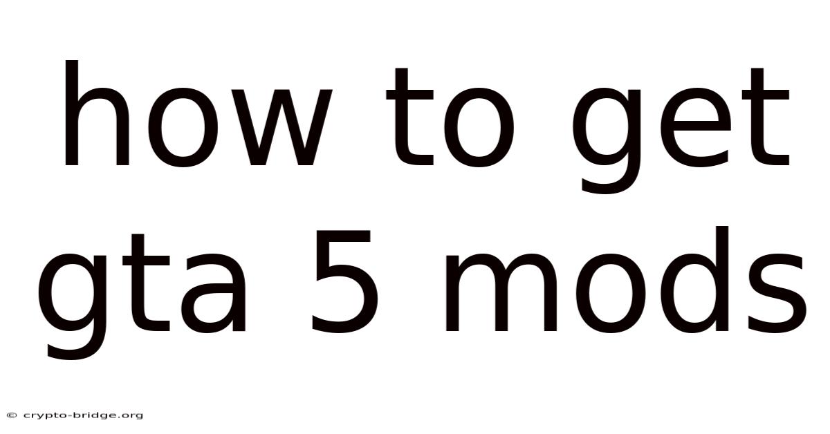 How To Get Gta 5 Mods