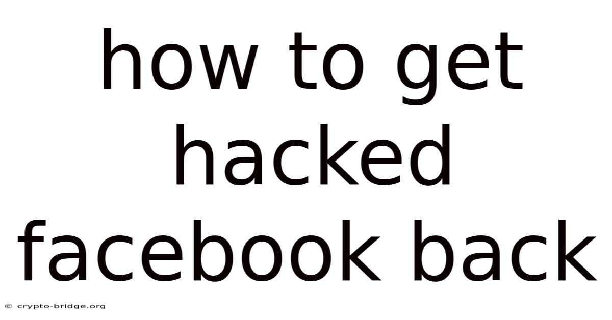 How To Get Hacked Facebook Back