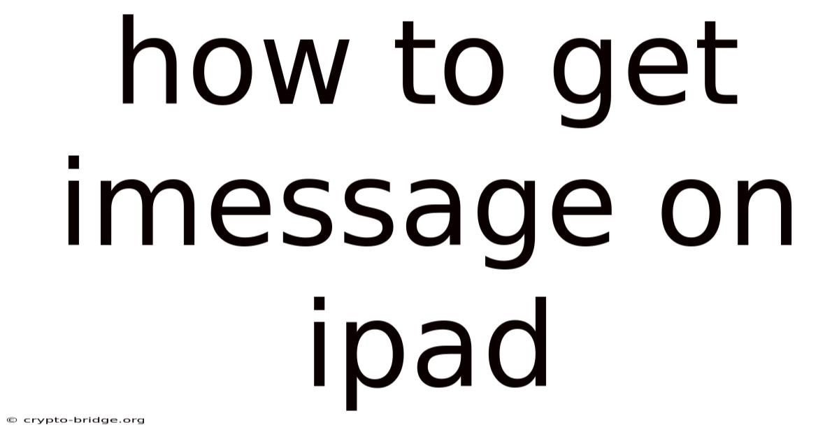How To Get Imessage On Ipad