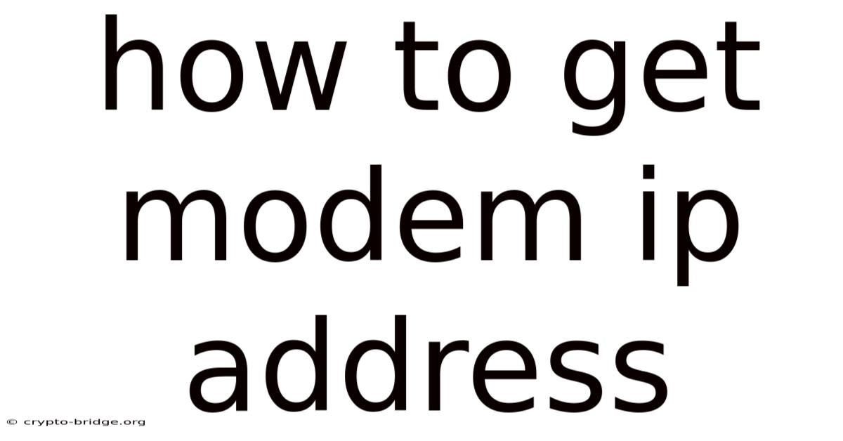 How To Get Modem Ip Address