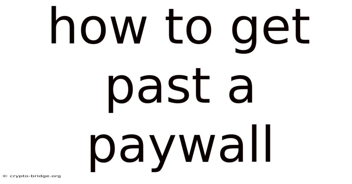 How To Get Past A Paywall