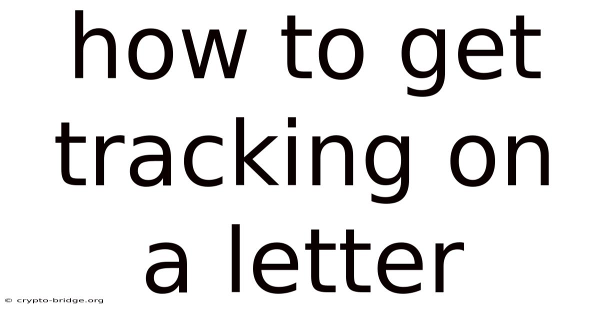 How To Get Tracking On A Letter